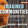 Imagined Communities: Reflections on the Origin and Spread of Nationalism