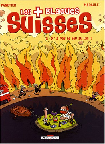 Les Blagues Suisses, Tome 2 : Y'a pas le feu au lac !