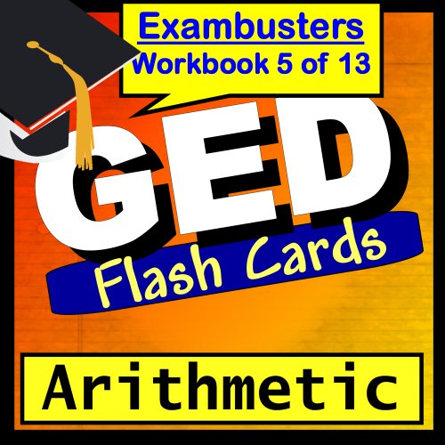 GED Test Prep Arithmetic Review Flashcards--GED Study Guide Book 5 (Exambusters GED Study Guide)
