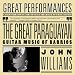 The Great Paraguayan - Solo Guitar Works by Barrios