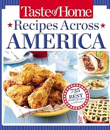 Taste of Home Recipes Across America: 735 of the Best Recipes from Across the Nation