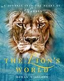The Lion’s World: A Journey into the Heart of Narnia