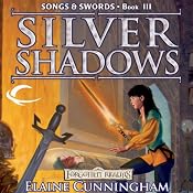 Silver Shadows: Forgotten Realms: Songs & Swords, Book 3 | Elaine Cunningham