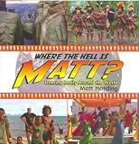 Where the Hell is Matt?: Dancing Badly Around the World