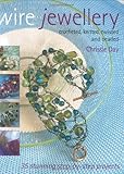 Wire jewellery : crocheted, knitted, twisted & beaded : 35 stunning step-by-step projects