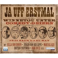 Frei nach Karl May - Ja uff erstmal, Winnetou unter Comedy-Geiern: H�rspiel