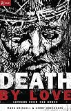 Death by Love: Letters from the Cross (RE: Lit: Vintage Jesus)