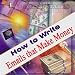 How to Write Emails That Make Money - An Email Marketing Guide