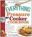 The Everything Pressure Cooker Cookbook