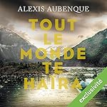 Tout le monde te haïra | Alexis Aubenque