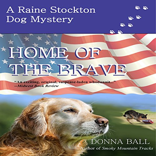 Home of the Brave: Raine Stockton Dog Mystery, Book 9, by Donna Ball