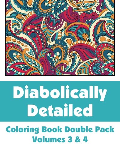 Diabolically Detailed Coloring Book Double Pack (Volumes 3 & 4) (Art-Filled Fun Coloring Books)