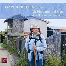 Ich bin dann mal weg: Meine Reise auf dem Jakobsweg Hörbuch von Hape Kerkeling Gesprochen von: Hape Kerkeling