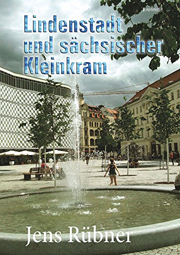 Lindenstadt und sächsischer Kleinkram (German Edition)