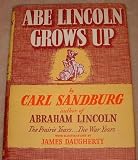 Abe Lincoln Grows Up (with illustrations by James Daugherty)