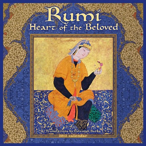 Rumi: Heart of the Beloved 2012 Wall Calendar