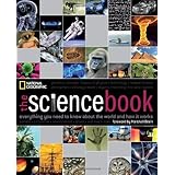 The Science Book: Everything You Need to Know About the World and How It Works (National Geographic)