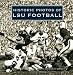 Historic Photos Of LSU Football