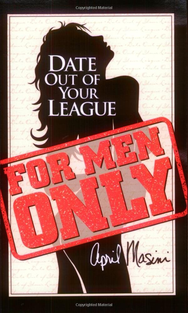 Date Out of Your League: April Masini: 9780974676302: Amazon.com ...