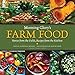 Morning Glory's Farm Food: Stories from the Fields, Recipes from the Kitchen