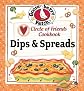 Circle of Friends Cookbook - 25 Dip & Spread Recipes