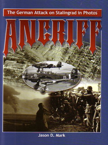 Angriff: The German Attack on Stalingrad In Photos