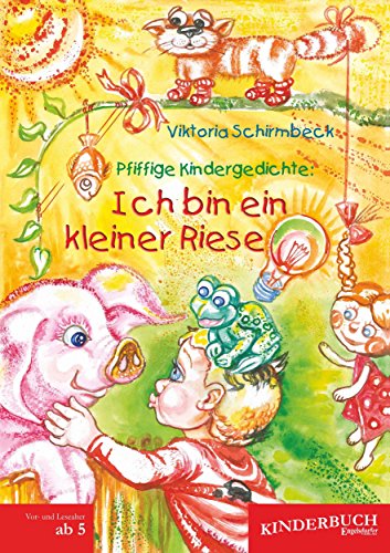 Pfiffige Kindergedichte: Ich bin ein kleiner Riese: Mit Illustrationen von Volha Markaj (German Edition)