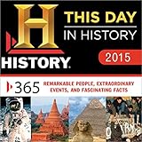 2015 This Day In History Boxed Calendar: 365 Remarkable People, Extraordinary Events, and Fascinating Facts