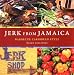 Jerk from Jamaica: Barbecue Caribbean Style