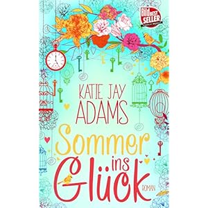 Sommer ins Glück: Roman