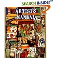 Artist's Manual: A Complete Guide to Paintings and Drawing Materials and  techniques