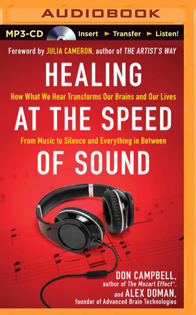 Healing at the Speed of Sound: How What We Hear Transforms Our ... Healing at the Speed of Sound: How What We Hear Transforms Our ...