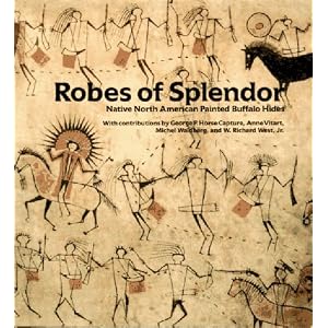 Robes of Splendor: Native American Painted Buffalo Hides by Anne Vitart, George P. Horse Capture, George P. Horse Capture, and Michel Waldberg