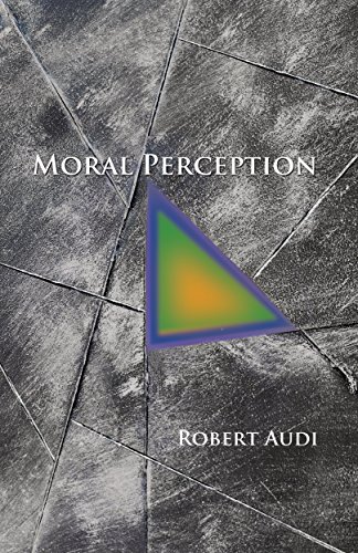 Moral Perception (Soochow University Lectures in Philosophy) by Robert Audi (24-Feb-2013) Hardcover