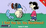 I Told You So, Blockhead (Peanuts Treasury)