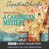 A Caribbean Mystery: BBC Radio 4 Full-cast Dramatisation (BBC Radio Collection)