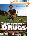 Grow Your Own Drugs: Easy Recipes for Natural Remedies and Beauty Treats