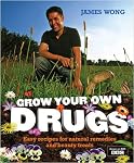 Grow Your Own Drugs: Easy Recipes for Natural Remedies and Beauty Treats (Hardcover)