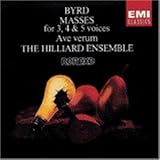 Byrd: Masses for 3 Voices / 4 Voices / 5 Voices / Ave verum corpus a 4