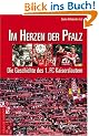 Im Herzen der Pfalz: Die Geschichte des 1. FC Kaiserslautern