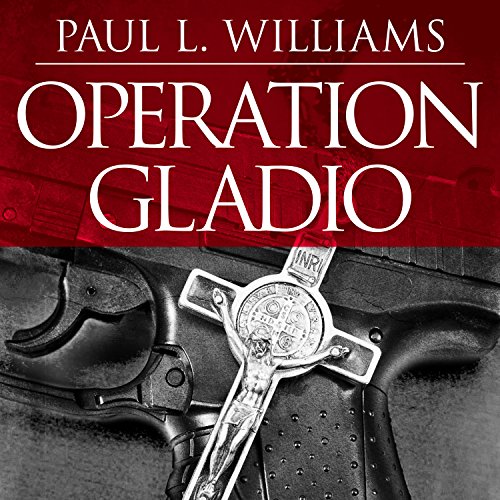 Download Operation Gladio: The Unholy Alliance Between the Vatican, the CIA, and the Mafia Download Operation Gladio: The Unholy Alliance Between the Vatican, the CIA, and the Mafia