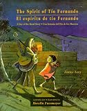 The Spirit of Tio Fernando: A Day of the Dead Story/El Espiritu De Tio Fernando : Una Historia Del Dia De Los Muertos