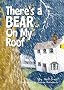 There's a Bear on My Roof