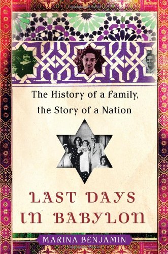 Free Press Last Days in Babylon: The Exile of Iraq's Jews, the Story of My Family
