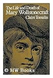 The life and death of Mary Wollstonecraft