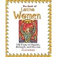 The Book Of Latina Women: 150 Vidas of Passion, Strength, and Success