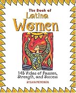 The Book Of Latina Women: 150 Vidas of Passion, Strength, and Success