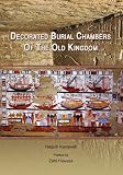 Decorated Burial Chambers of the Old Kingdom