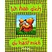 Ich hab dich und du hast mich (Esslinger präsent)