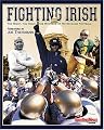 Fighting Irish: The Might, The Magic, and the Mystique of Notre Dame Football